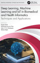Book cover of: Deep Learning, Machine Learning and IoT in Biomedical and Health Informatics. By: Sujata Dash