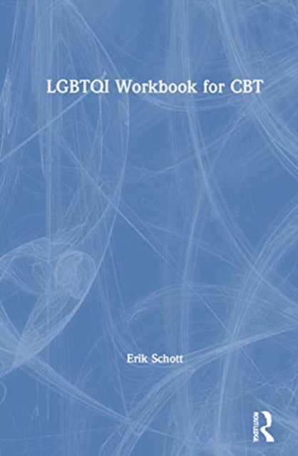 Book cover of: LGBTQI Workbook for CBT. By: Erik Schott