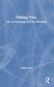 Book cover of: Making Time. By: Gavin Lucas