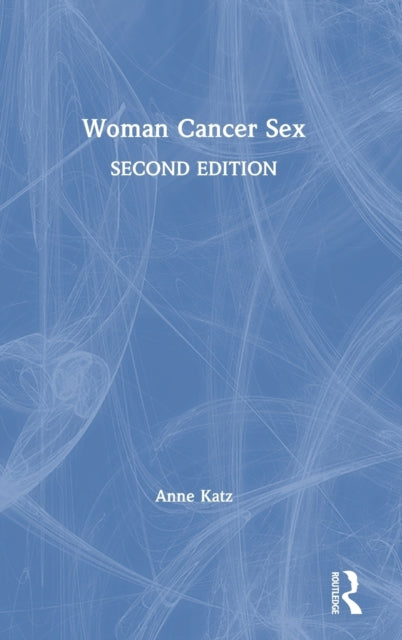Book cover of: Woman Cancer Sex. By: Anne Katz