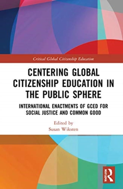 Book cover of: Centering Global Citizenship Education in the Public Sphere. By: Susan Wiksten