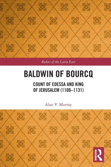 Book cover of: Baldwin of Bourcq. By: Alan V. Murray