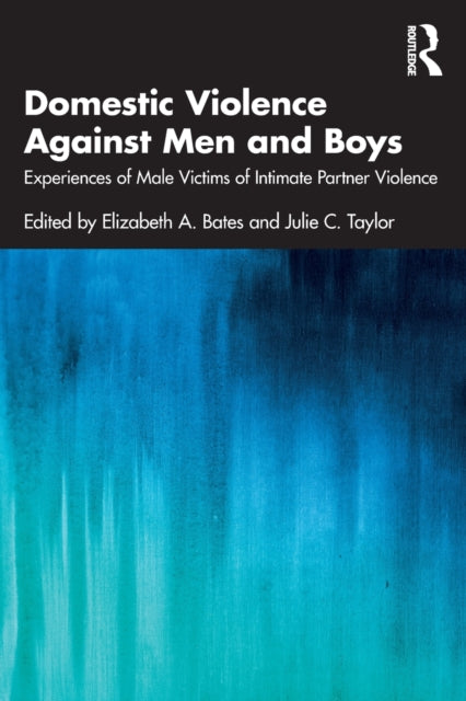 Book cover of: Domestic Violence Against Men and Boys. By: Elizabeth A. Bates