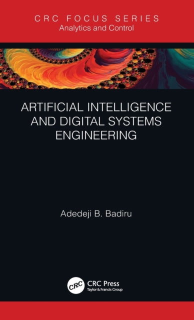 Book cover of: Artificial Intelligence and Digital Systems Engineering. By: Adedeji Bodunde Badiru