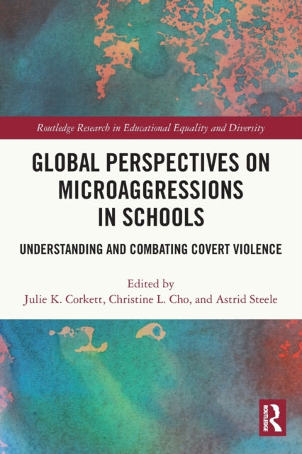 Book cover of: Global Perspectives on Microaggressions in Schools. By: Julie K. Corkett
