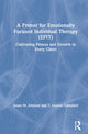 Book cover of: Primer for Emotionally Focused Individual Therapy (EFIT). By: Susan M. Johnson
