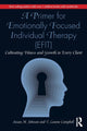 Book cover of: Primer for Emotionally Focused Individual Therapy (EFIT). By: Susan M. Johnson
