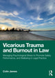 Book cover of: Vicarious Trauma and Burnout in Law. By: Colin James