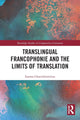Book cover of: Translingual Francophonie and the Limits of Translation. By: Ioanna Chatzidimitriou