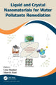 Book cover of: Liquid and Crystal Nanomaterials for Water Pollutants Remediation. By: Uma Shanker