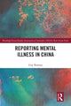 Book cover of: Reporting Mental Illness in China. By: Guy Malcolm Ramsay