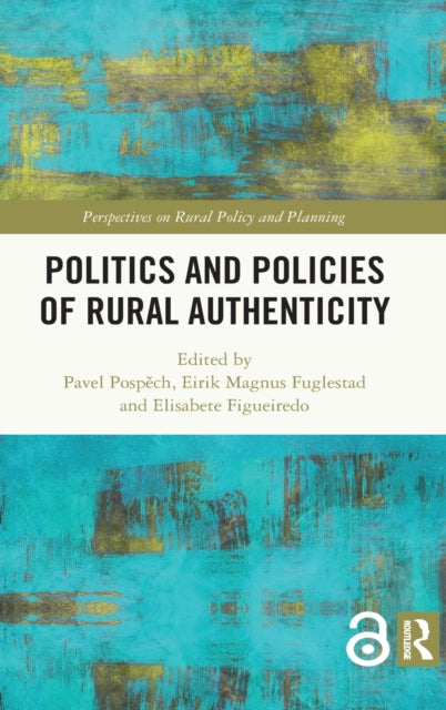Book cover of: Politics and Policies of Rural Authenticity. By: Pavel Pospech