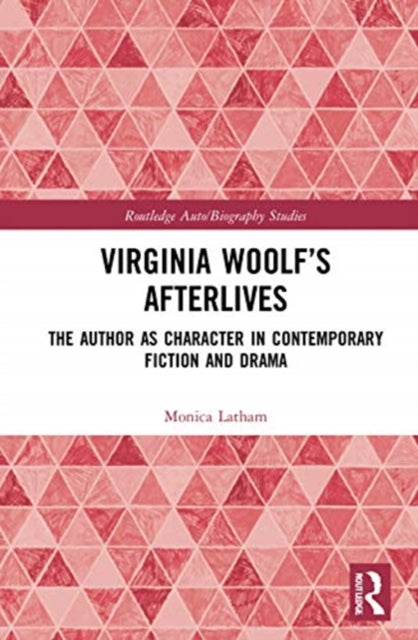 Book cover of: Virginia Woolf’s Afterlives. By: Monica Latham