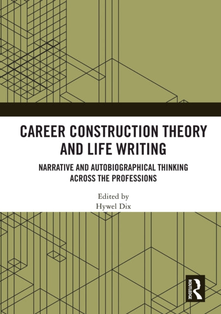 Book cover of: Career Construction Theory and Life Writing. By: Hywel Dix