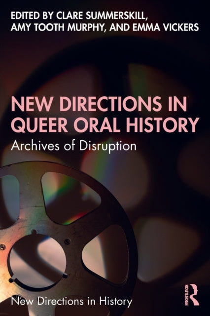 Book cover of: New Directions in Queer Oral History. By: Clare Summerskill