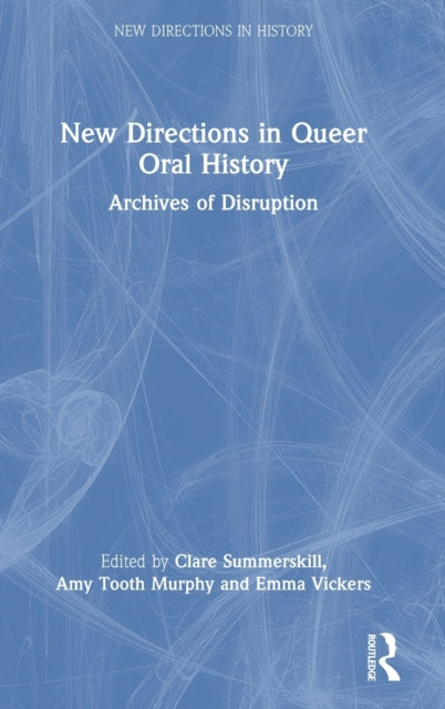 Book cover of: New Directions in Queer Oral History. By: Clare Summerskill