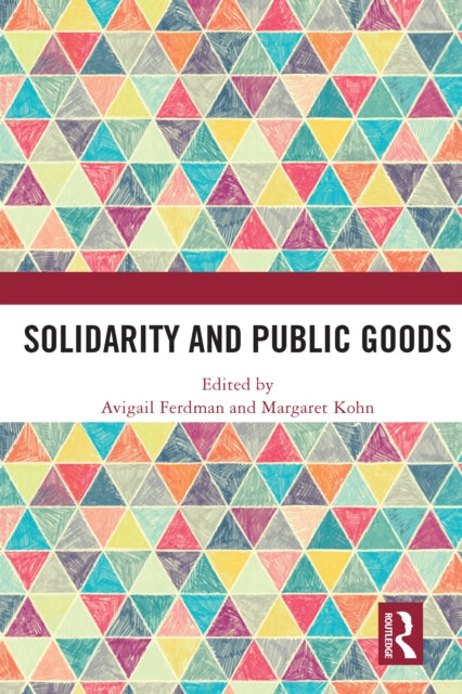 Book cover of: Solidarity and Public Goods. By: Avigail Ferdman