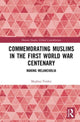 Book cover of: Commemorating Muslims in the First World War Centenary. By: Meghan Tinsley