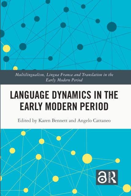 Book cover of: Language Dynamics in the Early Modern Period. By: Karen Bennett