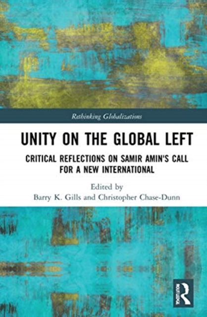 Book cover of: Unity on the Global Left. By: Barry K. Gills