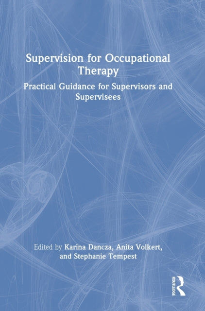 Book cover of: Supervision for Occupational Therapy. By: Karina Dancza