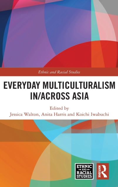 Book cover of: Everyday Multiculturalism in/across Asia. By: Jessica Walton