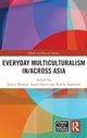 Book cover of: Everyday Multiculturalism in/across Asia. By: Jessica Walton
