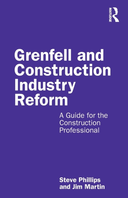 Book cover of: Grenfell and Construction Industry Reform. By: Steve Phillips
