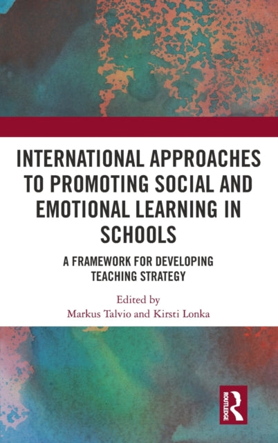 Book cover of: International Approaches to Promoting Social and Emotional Learning in Schools. By: Markus Talvio