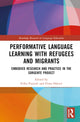 Book cover of: Performative Language Learning with Refugees and Migrants. By: Erika Piazzoli