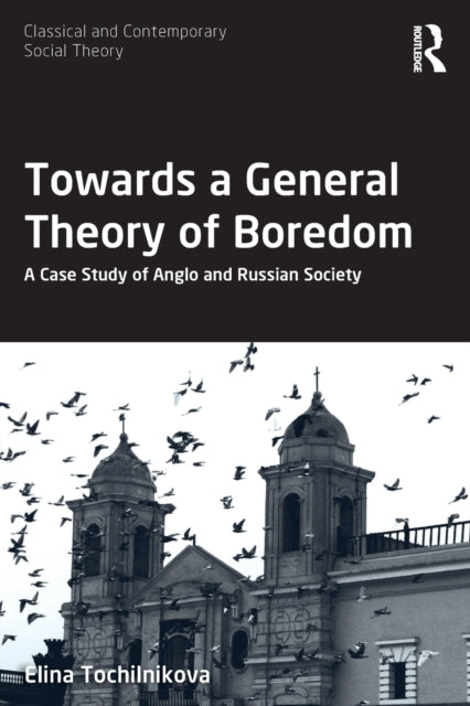 Book cover of: Towards a General Theory of Boredom. By: Elina Tochilnikova
