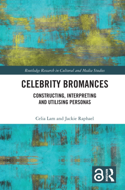 Book cover of: Celebrity Bromances. By: Celia Lam