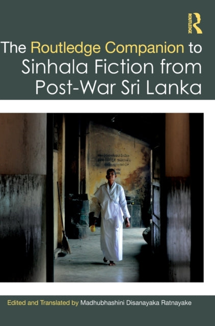 Book cover of: Routledge Companion to Sinhala Fiction from Post-War Sri Lanka. By: Madhubhashini Disanayaka Ratnayake