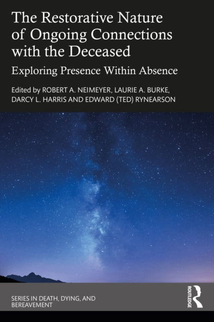 Book cover of: Restorative Nature of Ongoing Connections with the Deceased. By: Laurie A. Burke
