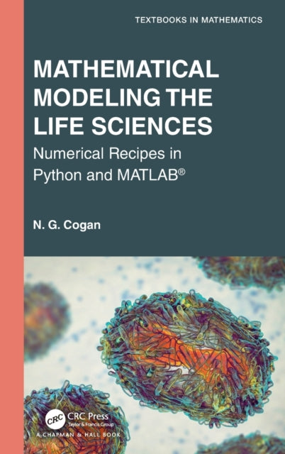 Book cover of: Mathematical Modeling the Life Sciences. By: N. G. Cogan