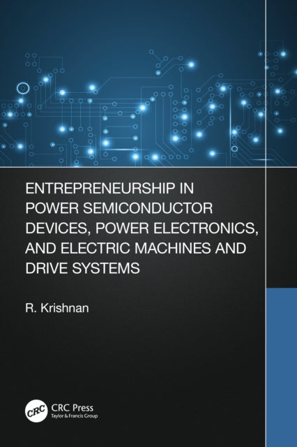 Book cover of: Entrepreneurship in Power Semiconductor Devices, Power Electronics, and Electric Machines and Drive Systems