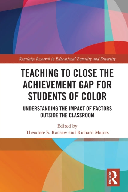 Book cover of: Teaching to Close the Achievement Gap for Students of Color. By: Theodore S. Ransaw