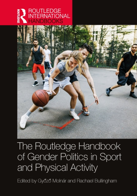 Book cover of: Routledge Handbook of Gender Politics in Sport and Physical Activity. By: Gyozo Molnar