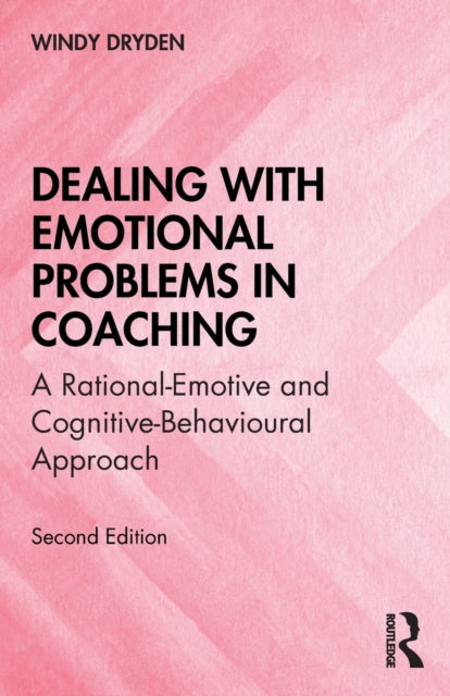 Book cover of: Dealing with Emotional Problems in Coaching. By: Windy Dryden