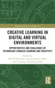 Book cover of: Creative Learning in Digital and Virtual Environments. By: Vlad Petre Glaveanu