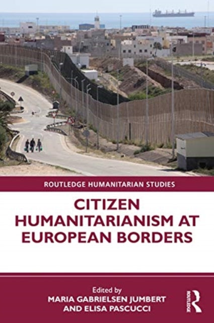 Book cover of: Citizen Humanitarianism at European Borders. By: Maria Gabrielsen Jumbert