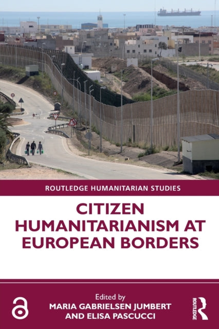 Book cover of: Citizen Humanitarianism at European Borders. By: Maria Gabrielsen Jumbert