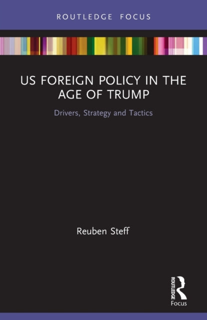 Book cover of: US Foreign Policy in the Age of Trump. By: Reuben Steff