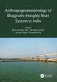 Book cover of: Anthropogeomorphology of Bhagirathi-Hooghly River System in India. By: Balai Chandra Das