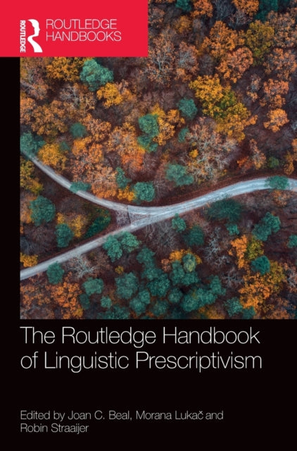 Book cover of: Routledge Handbook of Linguistic Prescriptivism. By: Joan C. Beal