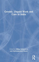 Book cover of: Gender, Unpaid Work and Care in India. By: Ellina Samantroy
