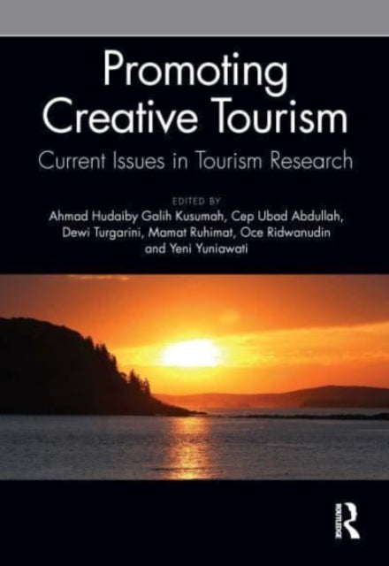 Book cover of: Promoting Creative Tourism: Current Issues in Tourism Research. By: Ahmad Hudaiby Galih Kusumah