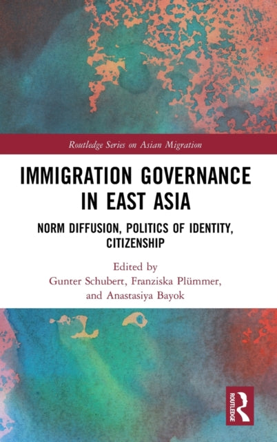 Book cover of: Immigration Governance in East Asia. By: Gunter Schubert