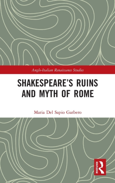 Book cover of: Shakespeare?s Ruins and Myth of Rome