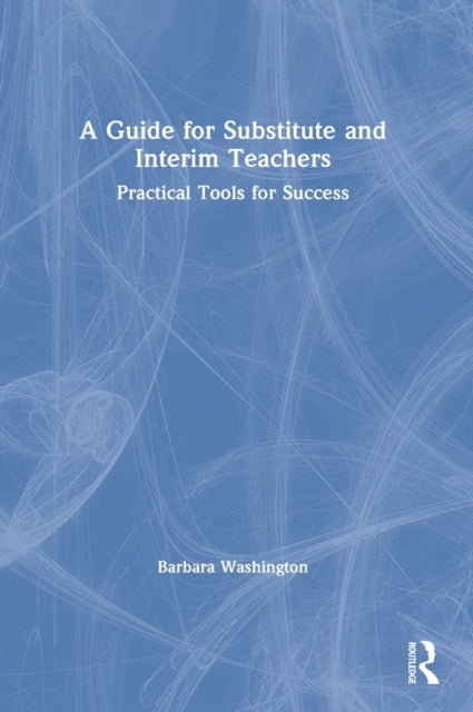 Book cover of: Guide for Substitute and Interim Teachers. By: Barbara Washington